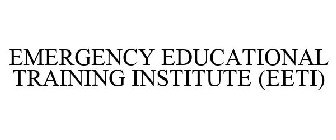EMERGENCY EDUCATIONAL TRAINING INSTITUTE (EETI)