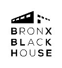 BRONX BLACK HOUSE