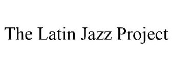 THE LATIN JAZZ PROJECT