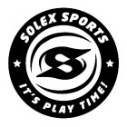 SOLEX SPORTS S IT'S PLAY TIME!