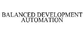 BALANCED DEVELOPMENT AUTOMATION