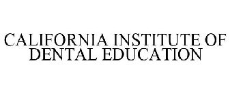 CALIFORNIA INSTITUTE OF DENTAL EDUCATION