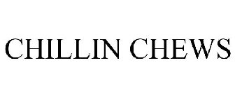 CHILLIN CHEWS