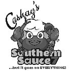 CASHAY'S SOUTHERN SAUCE 7 ...BUT IT GOES ON EVERYTHING!