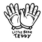 LITTLE BEAR TEDDY