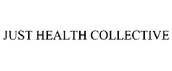 JUST HEALTH COLLECTIVE