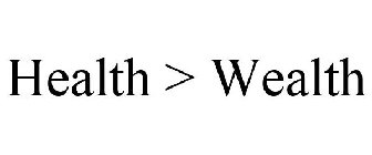 HEALTH > WEALTH