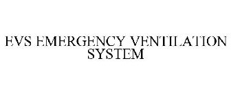 EVS EMERGENCY VENTILATION SYSTEM