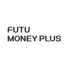 FUTU MONEY PLUS