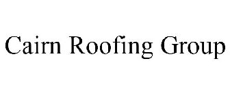CAIRN ROOFING GROUP