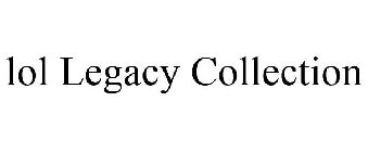 LOL LEGACY COLLECTION