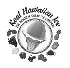 REAL HAWAIIAN ICE THE ORIGINAL SHAVE ICE COMPANY