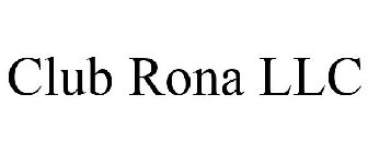 CLUB RONA LLC