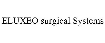 ELUXEO SURGICAL SYSTEMS