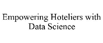 EMPOWERING HOTELIERS WITH DATA SCIENCE