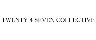 TWENTY 4 SEVEN COLLECTIVE