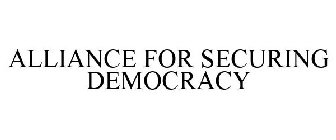 ALLIANCE FOR SECURING DEMOCRACY