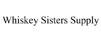 WHISKEY SISTERS SUPPLY