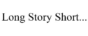 LONG STORY SHORT LLC EVERYONE HAS A STORY