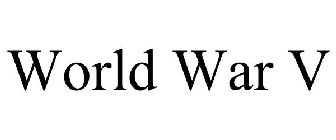 WORLD WAR V