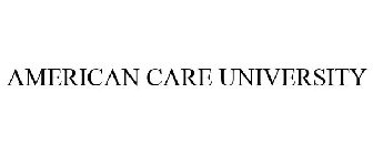 AMERICAN CARE UNIVERSITY