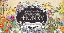 MICHIGAN PURE WILDFLOWER HONEY ROSES OFSILVERBELL