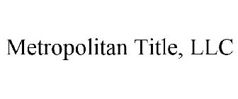 METROPOLITAN TITLE, LLC