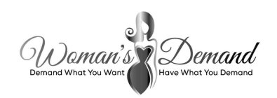 WOMAN'S DEMAND DEMAND WHAT YOU WANT HAVE WHAT YOU DEMAND