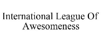 INTERNATIONAL LEAGUE OF AWESOMENESS