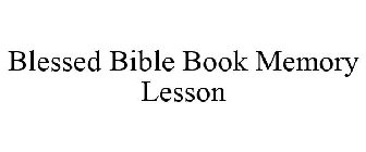 BLESSED BIBLE BOOK MEMORY LESSON