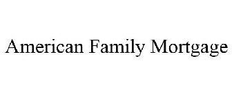 AMERICAN FAMILY MORTGAGE