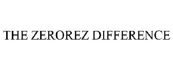 THE ZEROREZ DIFFERENCE