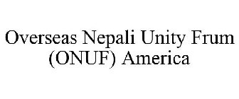 OVERSEAS NEPALI UNITY FRUM (ONUF) AMERICA