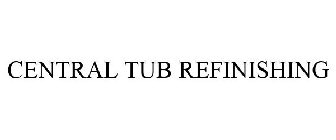 CENTRAL TUB REFINISHING
