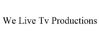 WE LIVE TV PRODUCTIONS
