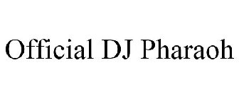OFFICIAL DJ PHARAOH