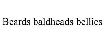 BEARDS BALDHEADS BELLIES