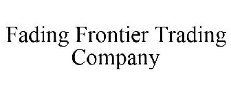 FADING FRONTIER TRADING CO.