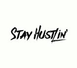 STAY HUSTLIN