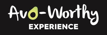 AVO-WORTHY EXPERIENCE