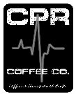 CPR COFFEE CO. COFFEE IS THE ENEMY OF DEATH