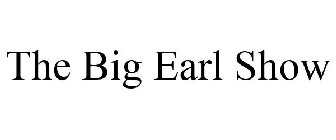 THE BIG EARL SHOW