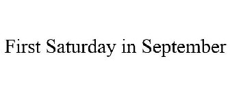 FIRST SATURDAY IN SEPTEMBER