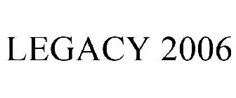 LEGACY 2006