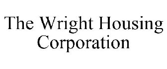 THE WRIGHT HOUSING CORPORATION