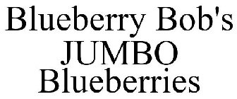 BLUEBERRY BOB'S JUMBO BLUEBERRIES