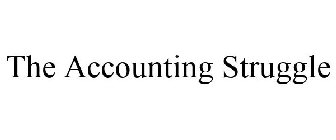 THE ACCOUNTING STRUGGLE