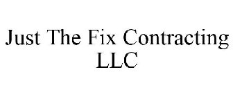 JUST THE FIX CONTRACTING LLC