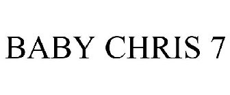 BABY CHRIS 7