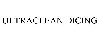 ULTRACLEAN DICING